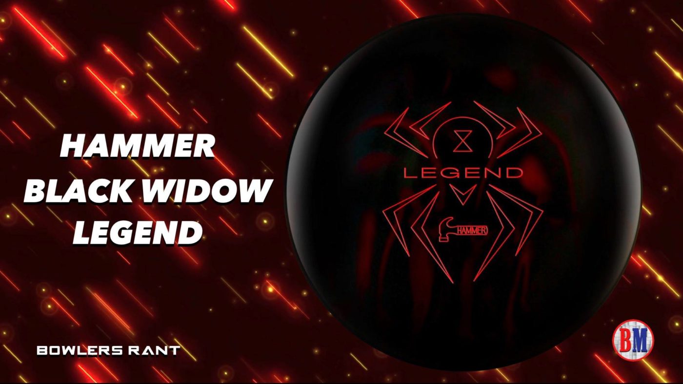 Hammer Black Widow Legend Bowling Ball Returns - Bowlers Rant