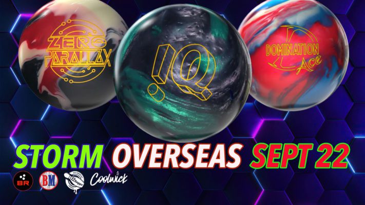 Storm Overseas Bowling Ball Report September 2022 – New Storm IQ, Parallax and Domination