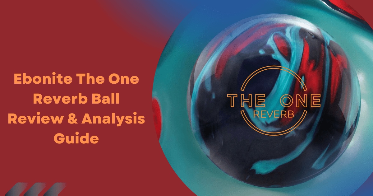 Ebonite The One Reverb Evaluate & Evaluation Information